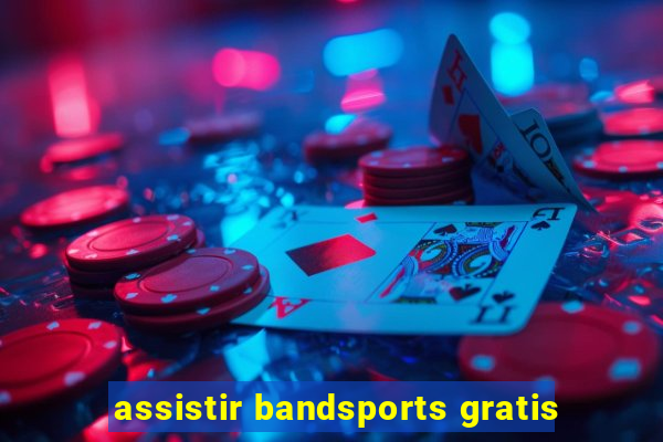 assistir bandsports gratis